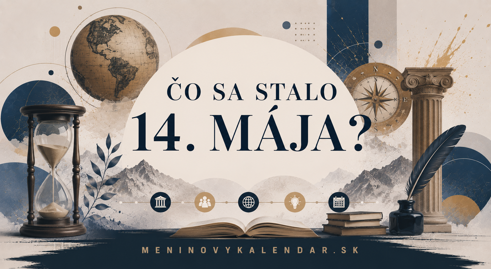 Čo sa stalo 14. mája 📆 – historické udalosti, mená a výročia, narodenia a úmrtia