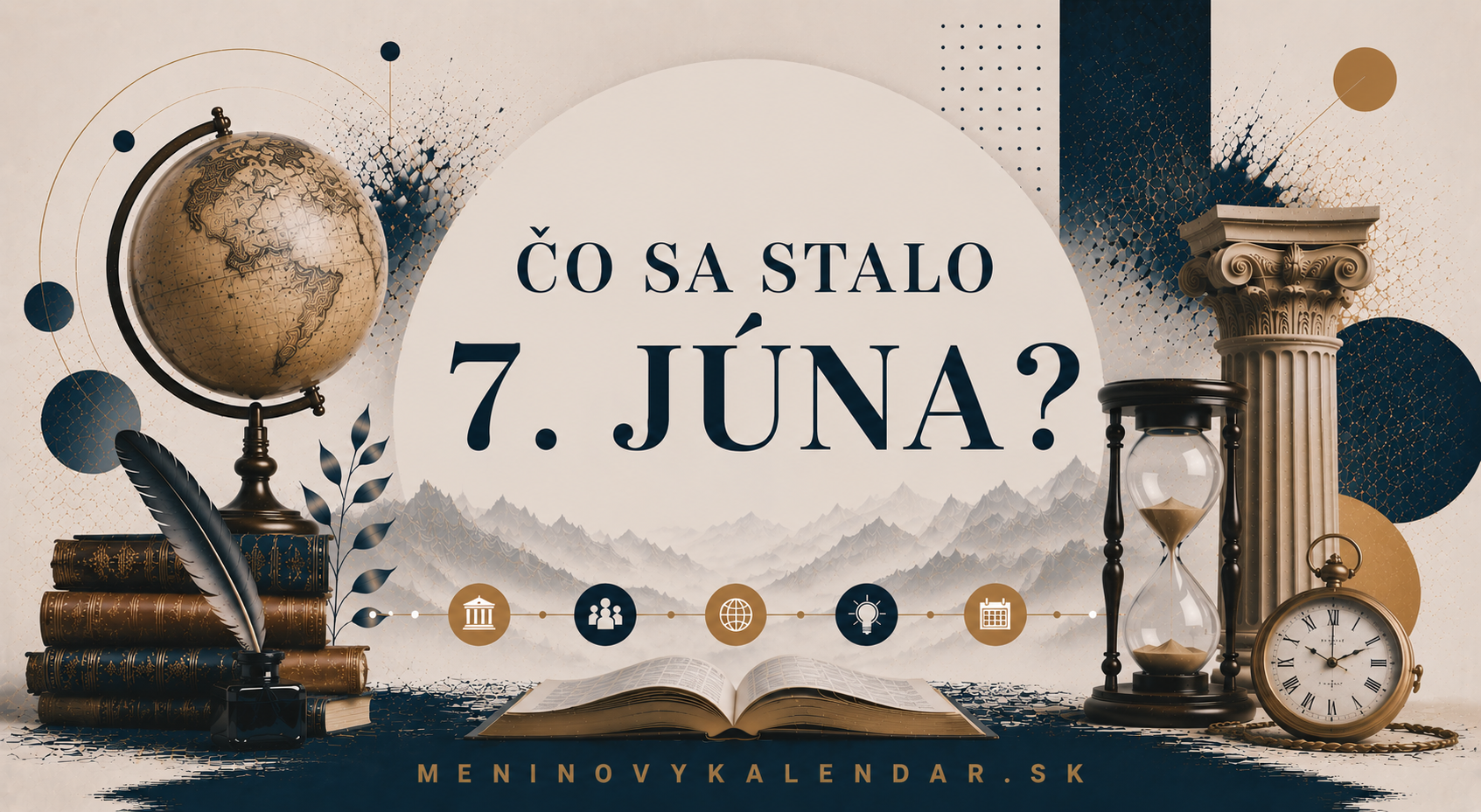 Čo sa stalo 7. júna? – historické udalosti, narodenia, úmrtia a významné dni 📅