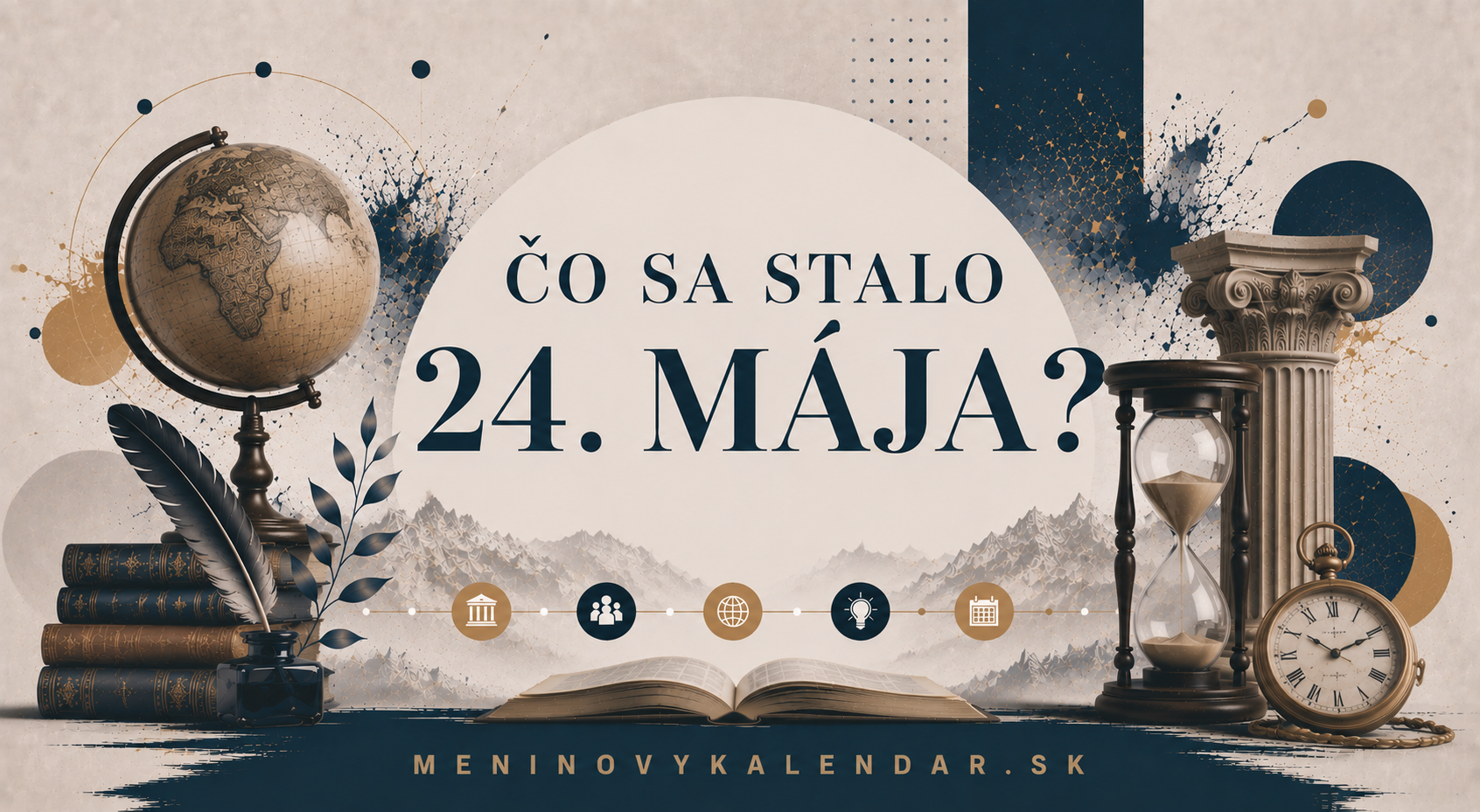 Čo sa stalo 24. mája – historické udalosti, meniny, výročia a významné dni 📅