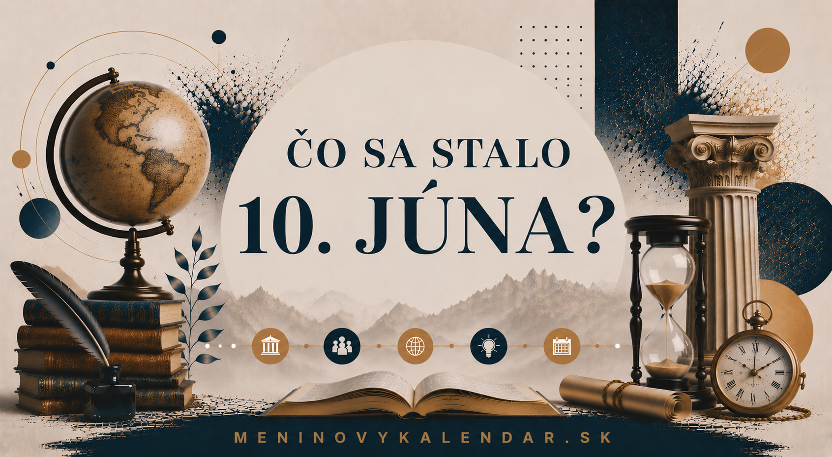 Čo sa stalo 10. júna 📆 – historické udalosti, narodenia, úmrtia a významné dni