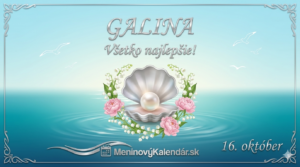 <img src="pohladnica-galina.jpg" alt="Elegantná digitálna pohľadnica k meninám pre Galinu. Pozadie tvorí snový prechod z akvamarínovej modrej do svetlej oblohy nad pokojným morom. Dominantným prvkom je žiariaca perla v striebornej mušli, obklopená vencom z bielych konvaliniek a svetloružových pivoniek. V hornej časti je tečúcim strieborným písmom nápis 'GALINA' so zrkadlovým efektom na vodnej hladine a prianie 'Všetko najlepšie!'. V dolnom rohu je umiestnené logo MeninovýKalendár.sk.">