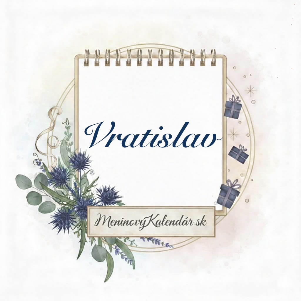 Kedy má meniny Vratislav? 🛡️✨