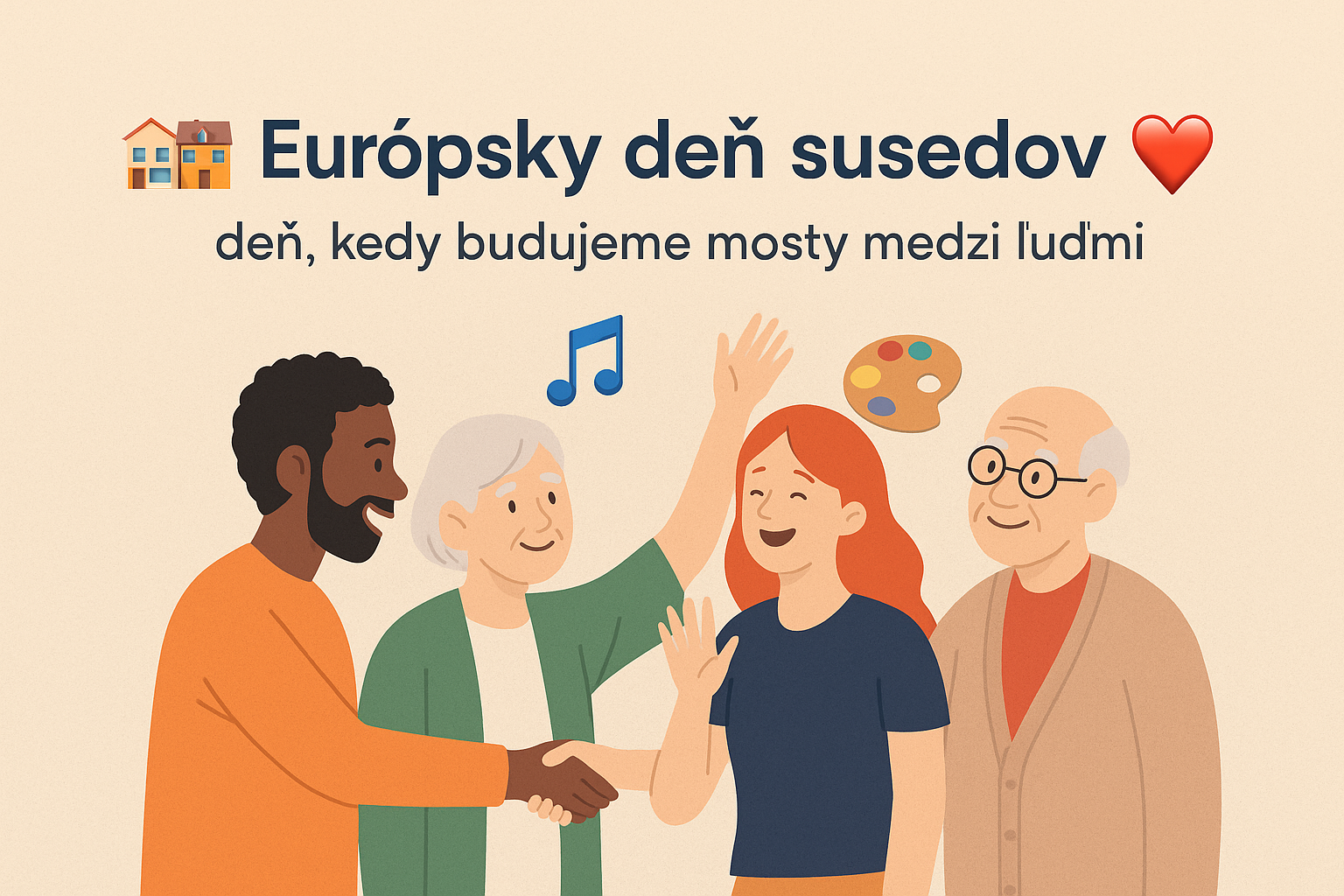 Európsky deň susedov (posledný piatok v máji) – deň, kedy budujeme mosty medzi ľuďmi ❤️
