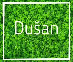 Dušan (26. Máj) – meniny, pôvod, história a význam mena