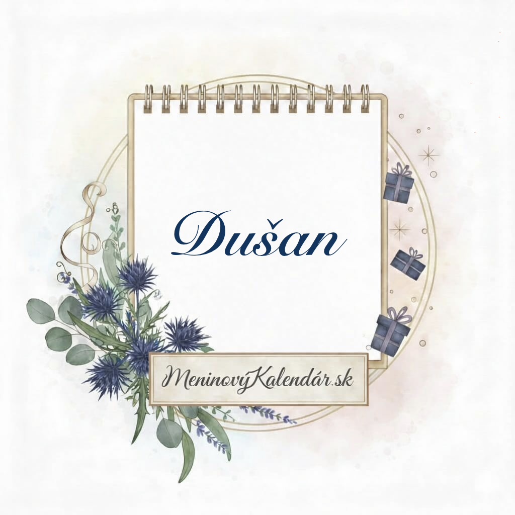 Kedy má meniny Dušan? 💪✨