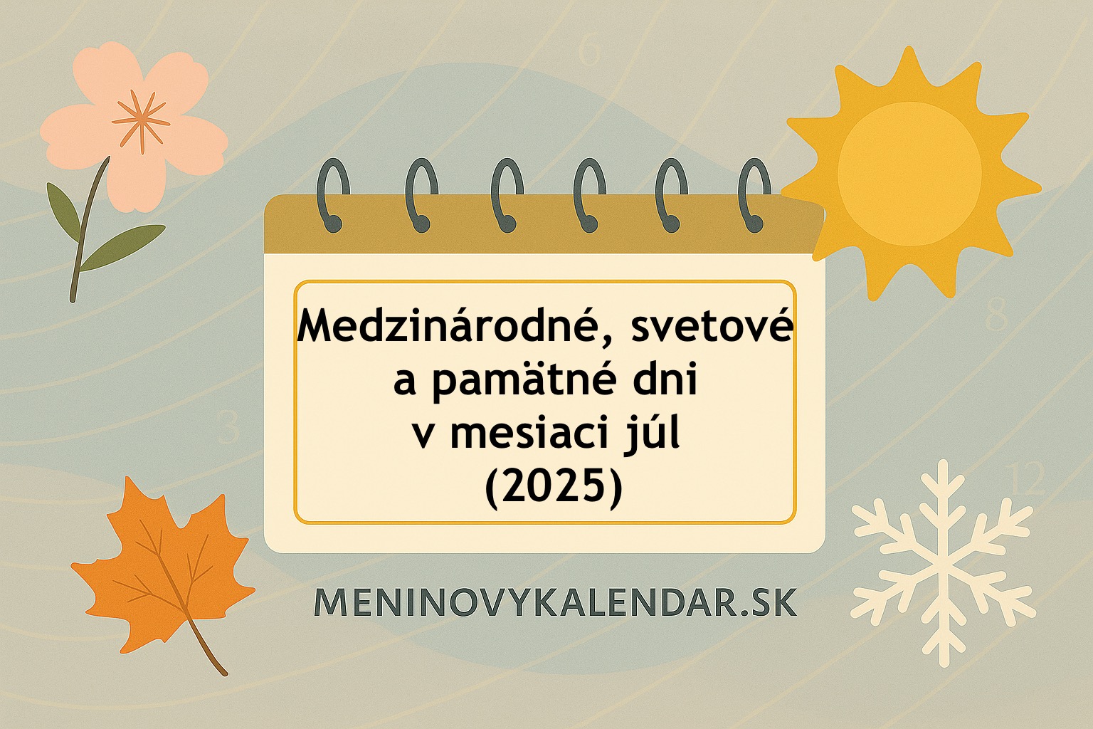 Medzinárodné, svetové a pamätné dni v mesiaci júl (2025) 🌍