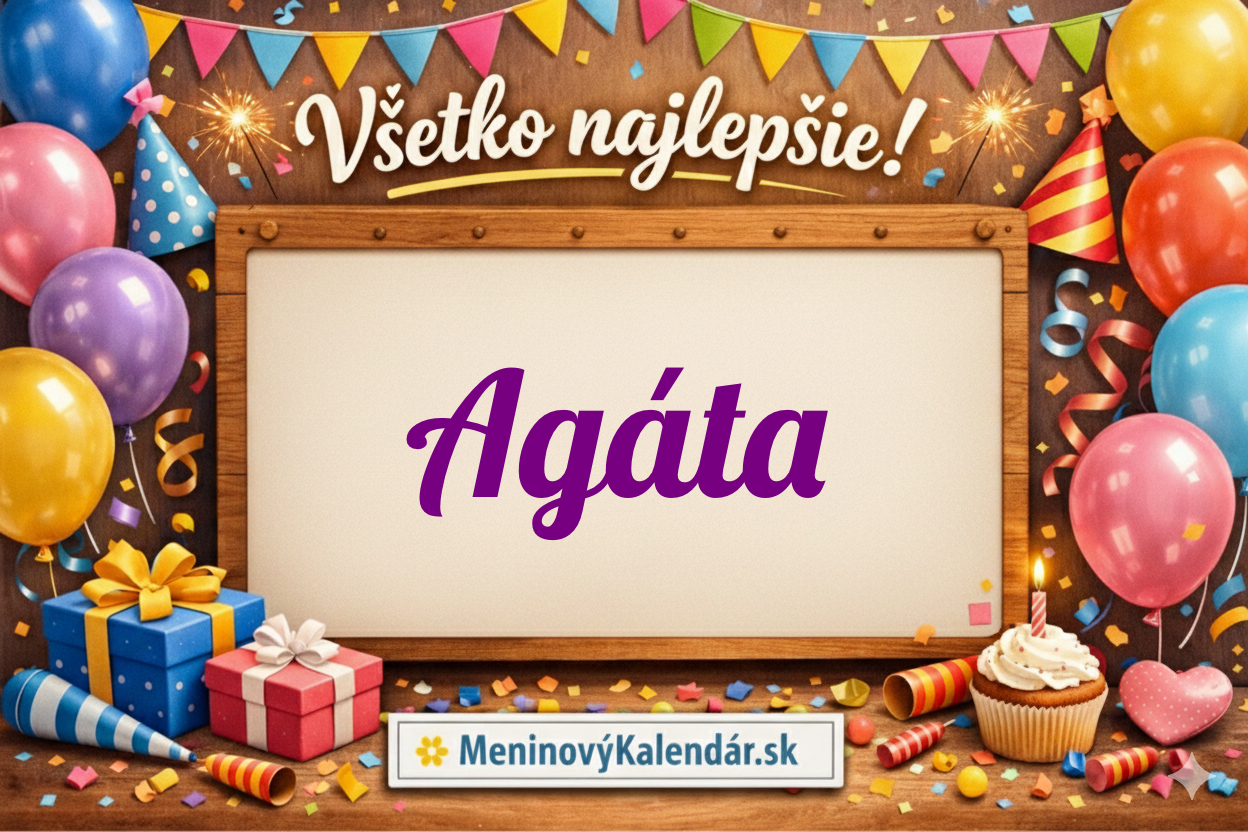 Všetko najlepšie, Agáta! 65 originálnych prianí k meninám, ktoré potešia každé srdce 🌹✨