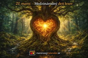<img src="obrazok-21-marec-medzinarodny-den-lesov.jpg" alt="Dychberúca vizualizácia srdca lesa, kde kmeň prastarého dubu má tvar srdca a v jeho vnútri žiari pulzujúca sieť koreňov obklopená slnečnými lúčmi v hustnom lese. Na obrázku je nápis „21. marec – Medzinárodný deň lesov“ a logo meninovýKalendár.sk." />
