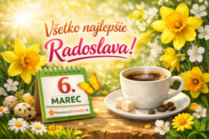 <img src="obrazok-radoslava-6-marec.jpg" alt="Blahoželanie k meninám pre Radoslavu – jarný obrázok so žltými narcismi, šálkou kávy, slnečnými lúčmi a kalendárom s dátumom 6. marec a logom MeninovýKalendár.sk">