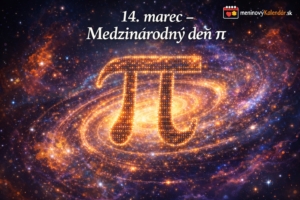 <img src="obrazok-14-marec-medzinarodny-den-pi.jpg" alt="Umelecká vizualizácia symbolu π vytvoreného z tisícov svietiacich číslic, ktorý sa vznáša uprostred špirálovej galaxie plnej hviezd a kozmického svetla. Na obrázku je nápis „14. marec – Medzinárodný deň pí“ a logo meninovýKalendár.sk." />