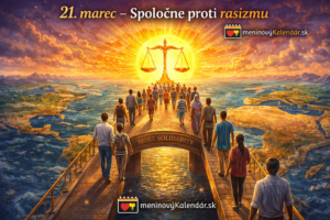 <img src="obrazok-21-marec-spolocne-proti-rasizmu.jpg" alt="Symbolická ilustrácia mosta solidarity spájajúceho kontinenty, po ktorom kráčajú ľudia rôznych rás smerom k žiariacemu slnku v tvare váh spravodlivosti. Na obrázku je nápis „21. marec – Spoločne proti rasizmu“ a logo meninovýKalendár.sk." />