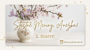 <img src="anezka-meniny.jpg" alt="Štýlové blahoželanie k meninám pre Anežku na 2. marec s jarnými kvetmi vo váze, zlatým písmom a logom MeninovýKalendár.sk" title="Blahoželanie pre Anežku"> 