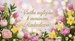<img src="image_0.png" alt="Slávnostné blahoželanie k meninám pre Radoslavu so zlatým textom a bohatou kyticou ružových tulipánov a žltých narcisov na trblietavom pozadí" width="1000" height="563"> 