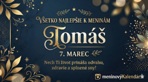 <img src="tomas-meniny.jpg" alt="Štýlový obrázok k meninám pre meno Tomáš, 7. marec, so zlatým nápisom na elegantnom tmavomodrom pozadí s logom meninovyKalendar.sk" width="1280" height="720"> 