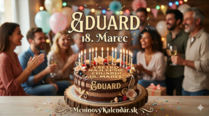 <img src="meninove-prianie-eduard.jpg" alt="Slávnostná čokoládová torta s nápisom Eduard, 18. Marec na pozadí s veselou oslavou a odkazom MeninovýKalendár.sk" width="100%" height="auto">