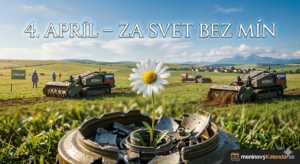 <img src="cesta-k-vasmu-obrazku.jpg" alt="Nádejná vizualizácia premeny nebezpečenstva. Z kovových častí zneškodnenej míny v popredí vyrastá jemná biela margarétka pod jasnou modrou oblohou. Na šírej lúke v pozadí pracujú slovenské odmínovacie stroje Božena pod dohľadom odmínovačov, pričom je vidieť vlnu zeme po výbuchu a aj hory. Nad scénou je biely ozdobný nápis: 4. APRÍL – ZA SVET BEZ MÍN. V pravom dolnom rohu je biele logo meninovýKalendár.sk s ikonou kalendára." title="4. apríl – Za svet bez mín (Odmínovacie stroje Božena)">