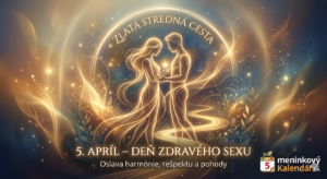 <img src="cesta-k-vasmu-obrazku.jpg" 
     alt="Umelecká vizualizácia Zlatej strednej cesty: svetelné siluety dvoch postáv v harmonickom objatí na zlatom pozadí s nápisom 5. apríl – Deň zdravého sexu a logom meninovýKalendár.sk" 
     title="5. apríl – Deň zdravého sexu">
