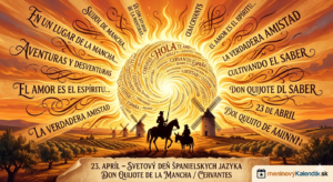 <img src="slnko-zo-spanielskych-slov.jpg" alt="Fascinujúca vizualizácia Slnka zo španielskych slov: mohutné slnko na oranžovo-zlatom nebi nad La Manchou, ktorého lúče tvoria elegantné kaligrafické znaky známych španielskych fráz (napríklad z Dona Quijota, Cervantesa, o láske a priateľstve). V strede slnka je detailná silueta Dona Quijota na koni pred tradičnými veternými mlynmi. Nápis 23. apríl – Svetový deň španielskeho jazyka, Don Quijote de la Mancha / Cervantes a logo meninovýKalendár.sk" title="23. apríl – Svetový deň španielskeho jazyka"> 
