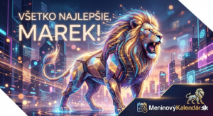 <img src="pohladnica-marek.jpg" alt="Futuristická digitálna pohľadnica pre Mareka k meninám v kyberpunkovom štýle. Hlavným motívom je majestátny lev vytvorený z geometrických nízko-polygónových tvarov a svietiacich technologických obvodov v zlato-modrej farbe. Pozadie tvorí moderné nočné veľkomesto plné neonových svetiel. V hornej časti je výrazný nápis 'VŠETKO NAJLEPŠIE, MAREK!' a v dolnom rohu logo MeninovýKalendár.sk.">