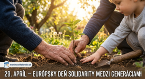 <img src="cesta-k-vasmu-obrazku.jpg" alt="Dojímavá vizualizácia 'Ruky času': vráskavé ruky starého otca a jemné ruka malého dieťaťa spoločne držia a sadia mladý stromček do zeme na slnkom zaliatej záhrade. Vľavo dole logo meninovyKalendar.sk. Nápis dole: 29. APRÍL – EURÓPSKY DEŇ SOLIDARITY MEDZI GENERÁCIAMI." title="Európsky deň solidarity medzi generáciami">