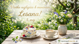 <img src="watermarked_img_10954276962679372465.png" alt="Jarné meninové blahoželanie pre Lesanu na 5. mája s kvetinovou tortou, kávou v záhrade a logom meninovýKalendár.sk" title="Meniny Lesana - 5. máj">