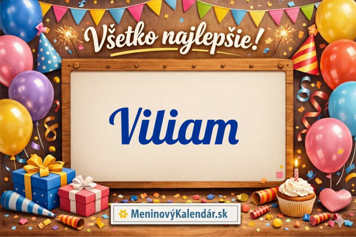 Všetko najlepšie, Viliam! 🥂 Kompletný sprievodca meninami 28. mája 🗓️
