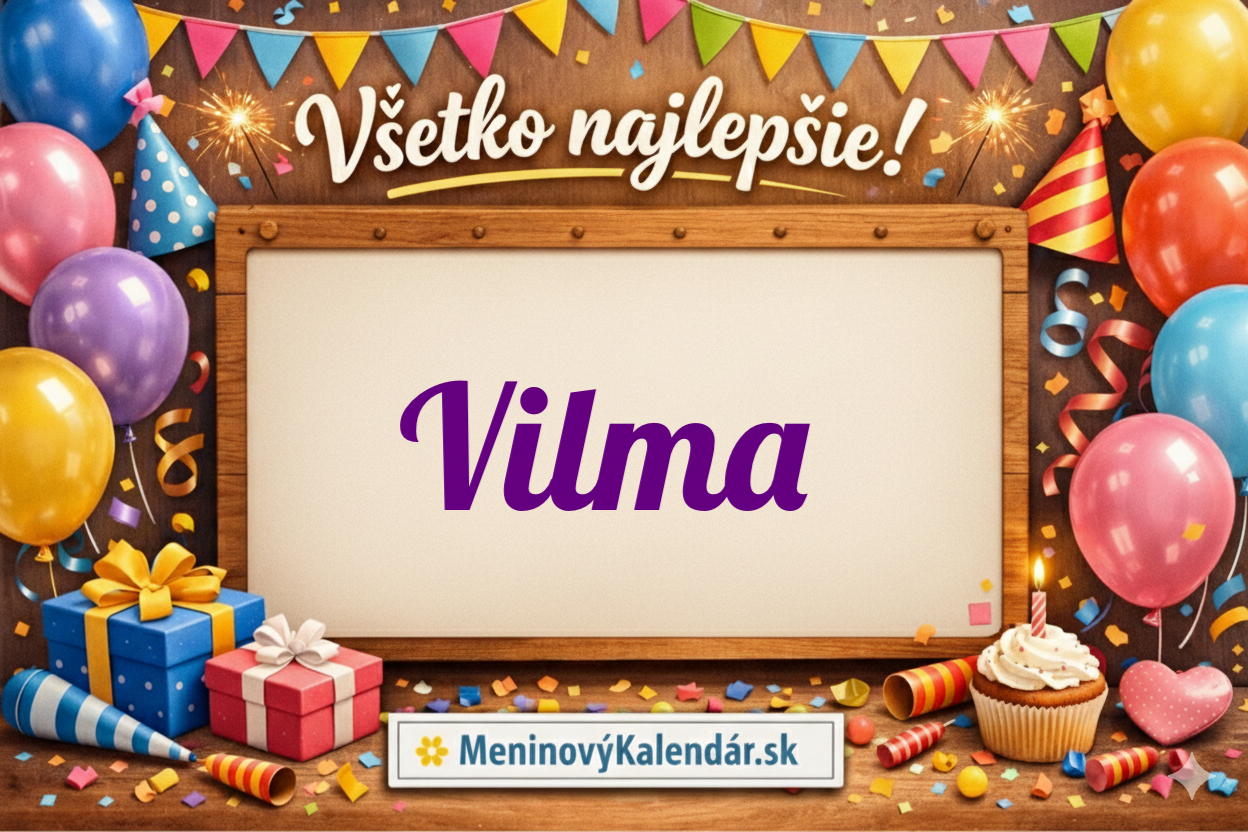 Všetko najlepšie, Vilma! 🌸 Kompletný sprievodca meninami 29. mája 🗓️