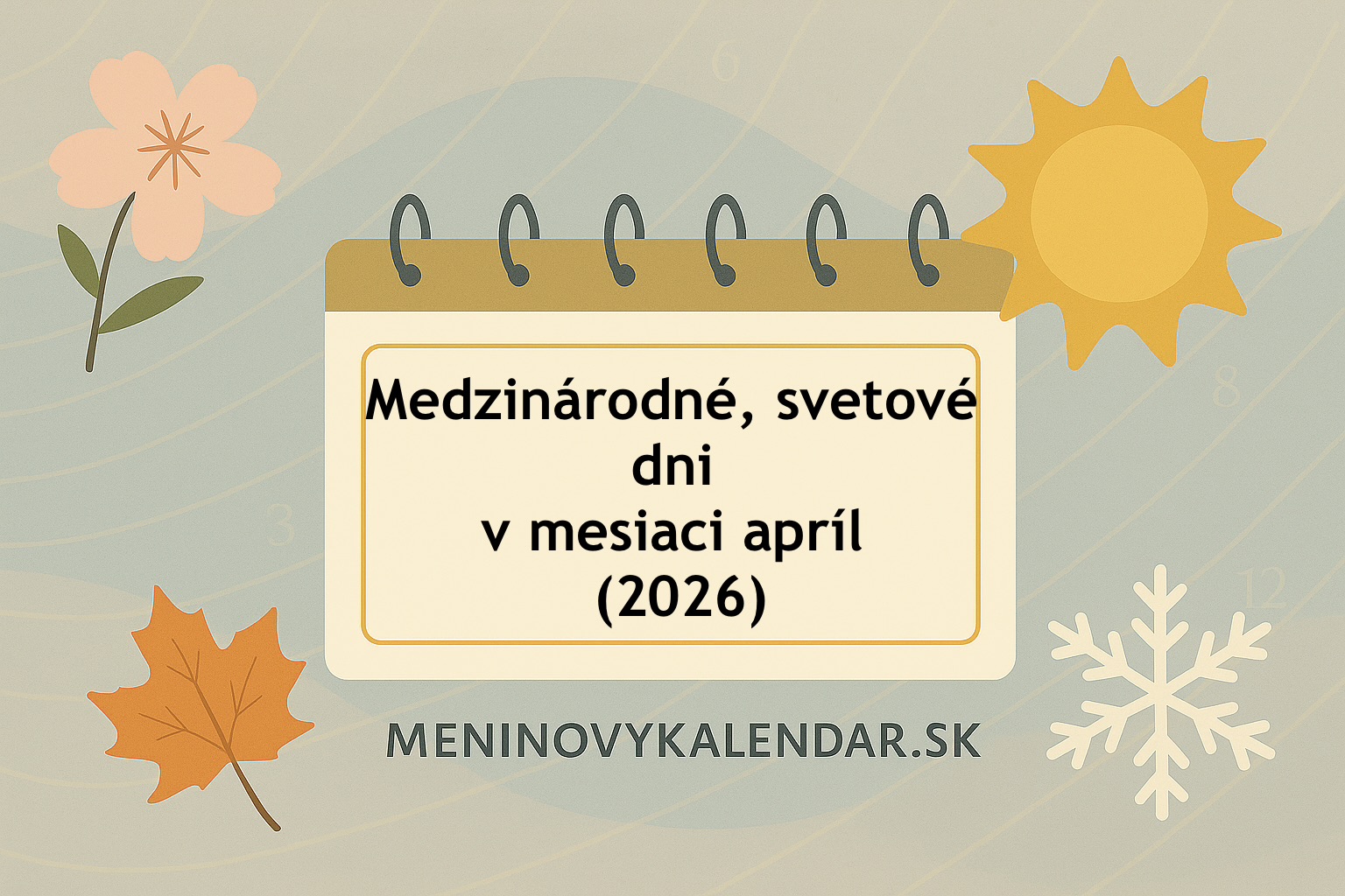 Medzinárodné a svetové dni v mesiaci apríl (2026) 🌍